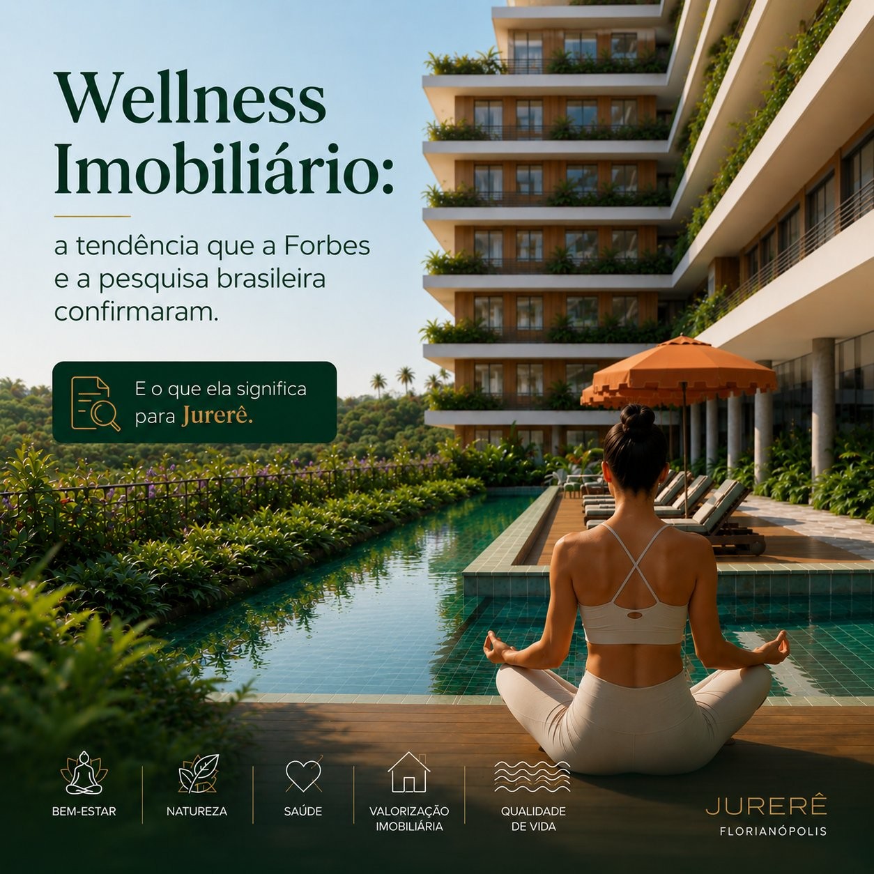 Wellness imobiliario: a tendencia que a Forbes e a pesquisa brasileira confirmaram - e o que ela significa para Jurerê